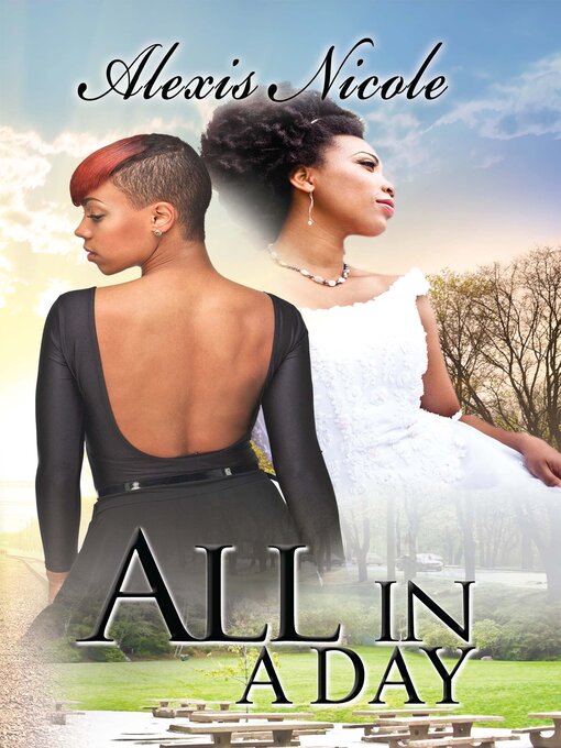 Title details for All in a Day by Alexis Nicole - Available
